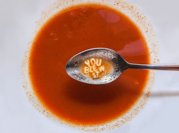 Tomato alphabet soup spelling "You Blew It"