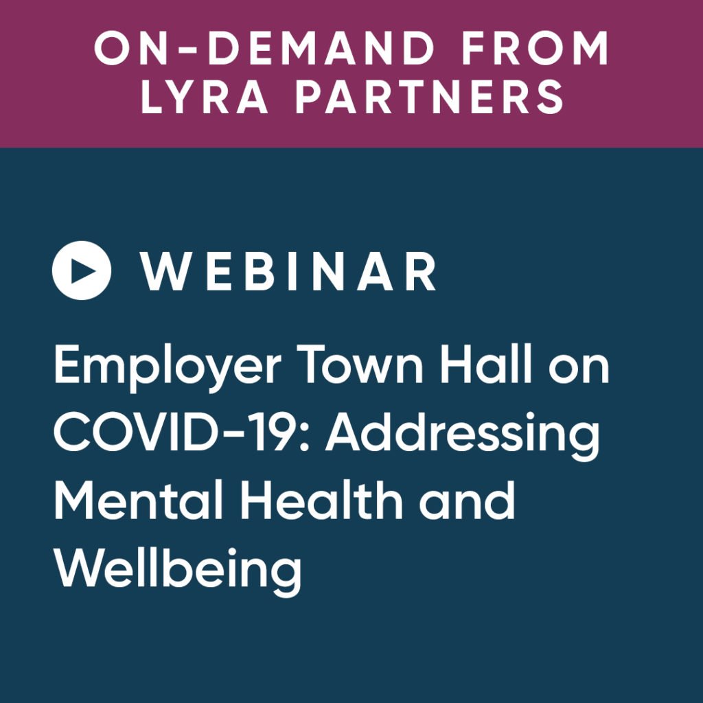 Employer Town Hall on COVID-19: Addressing Mental health and Wellbeing