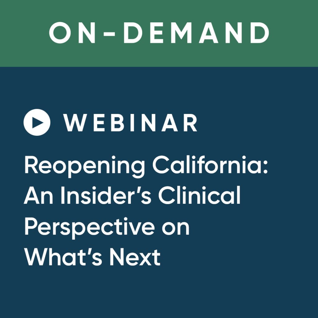 Reopening California: An Insider's Clinical Perspective on What's Next