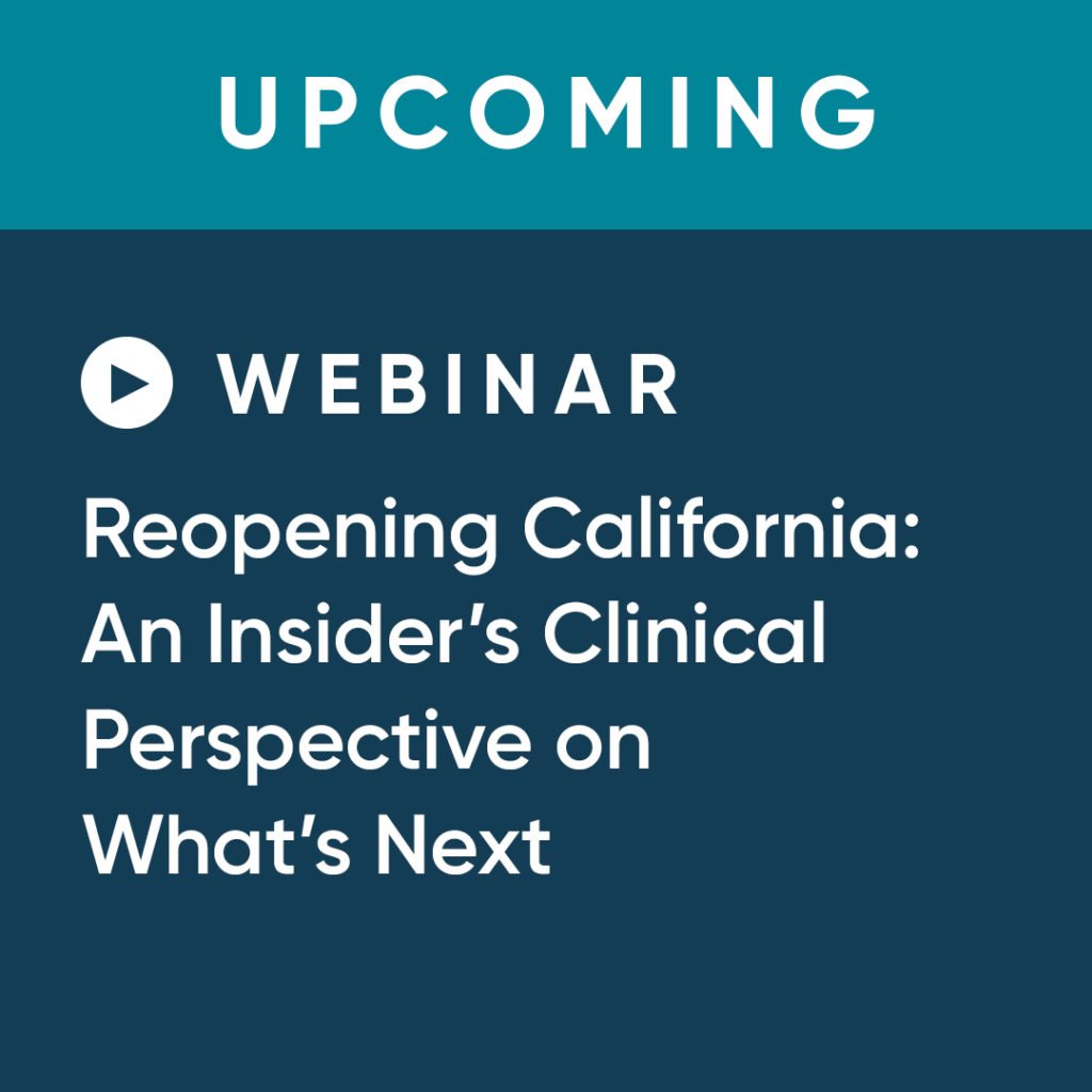 Reopening California: An Insider's Clinical Perspective on What's Next
