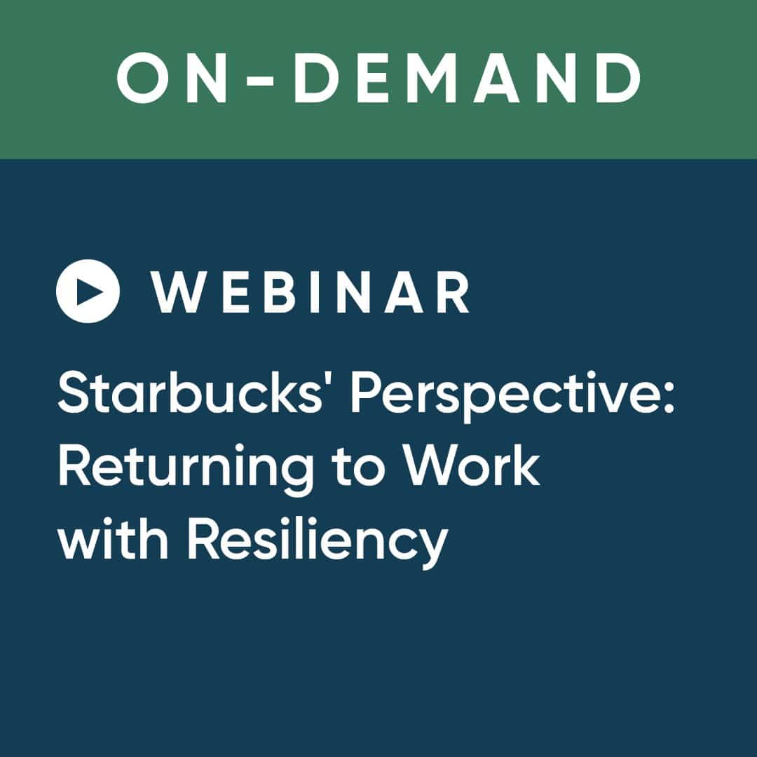 Starbucks' Perspective: Returning to Work with Resiliency