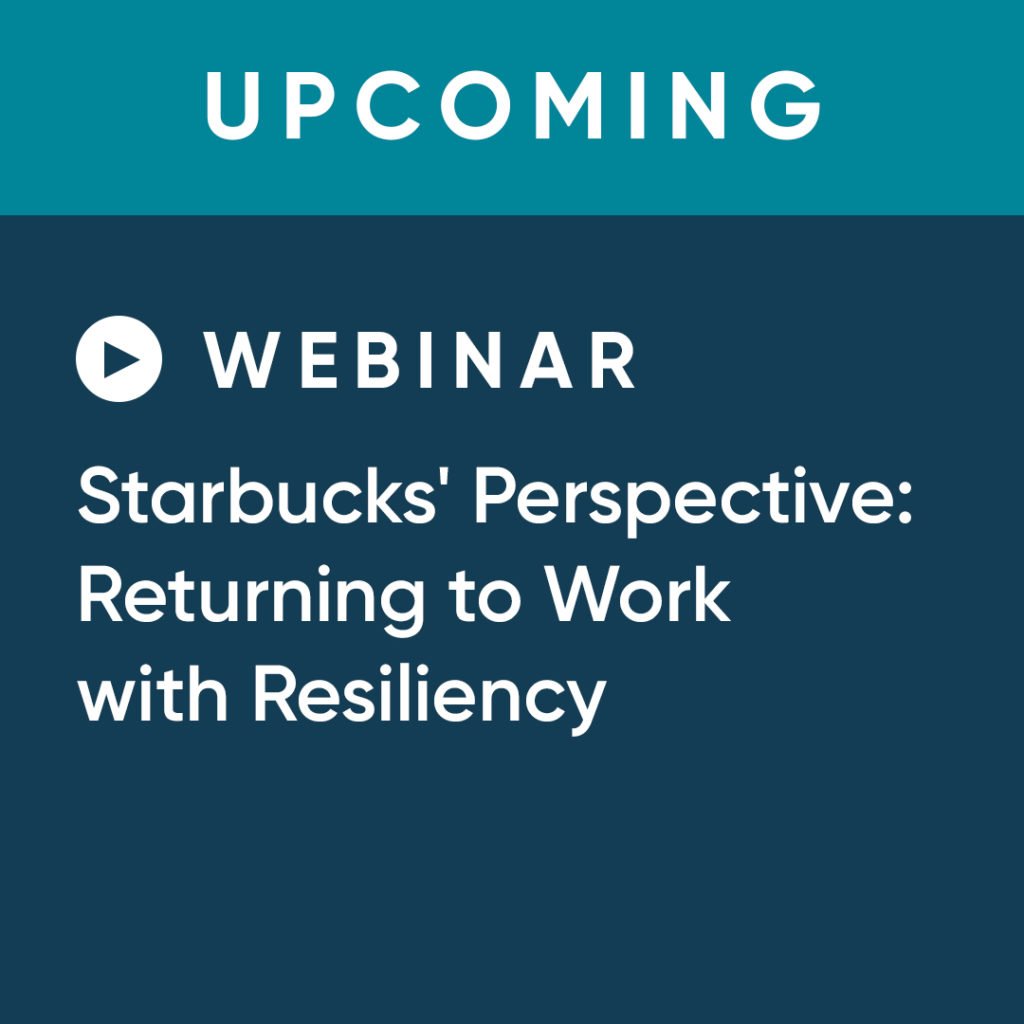 Starbucks' Perspective: Returning to Work with Resiliency