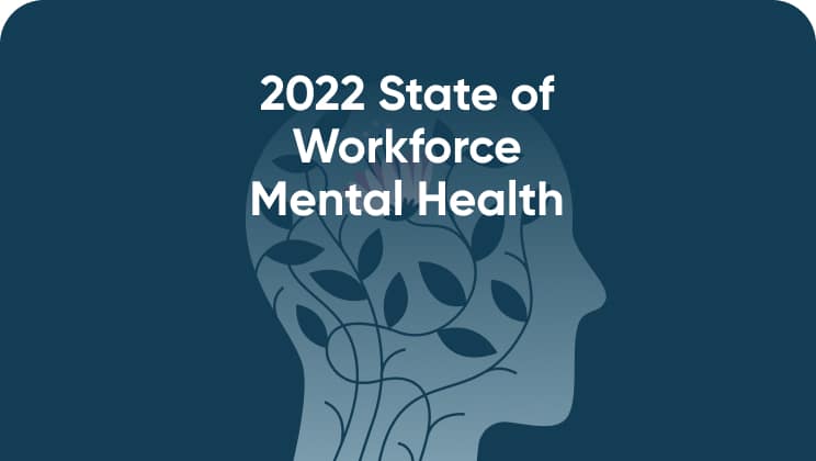 The State of Workforce Mental Health in 2022 | Lyra Health