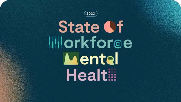 The State of Workforce Mental Health in 2023 | Lyra Health