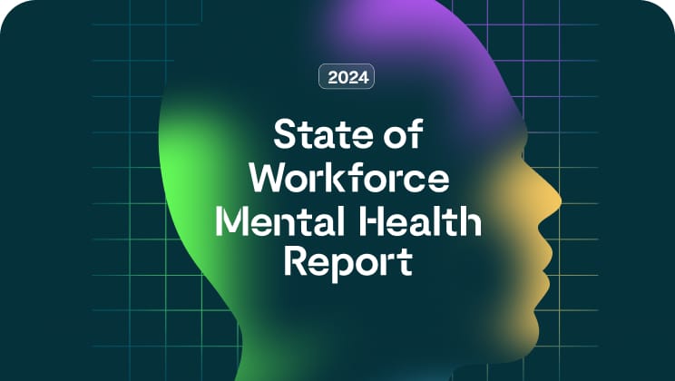 2024 State of Workforce Mental Health Report | Lyra Health
