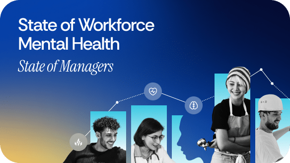 A graphic titled State of Workforce Mental Health: State of Managers shows diverse managers smiling, with icons representing health and performance above them on a blue gradient background.