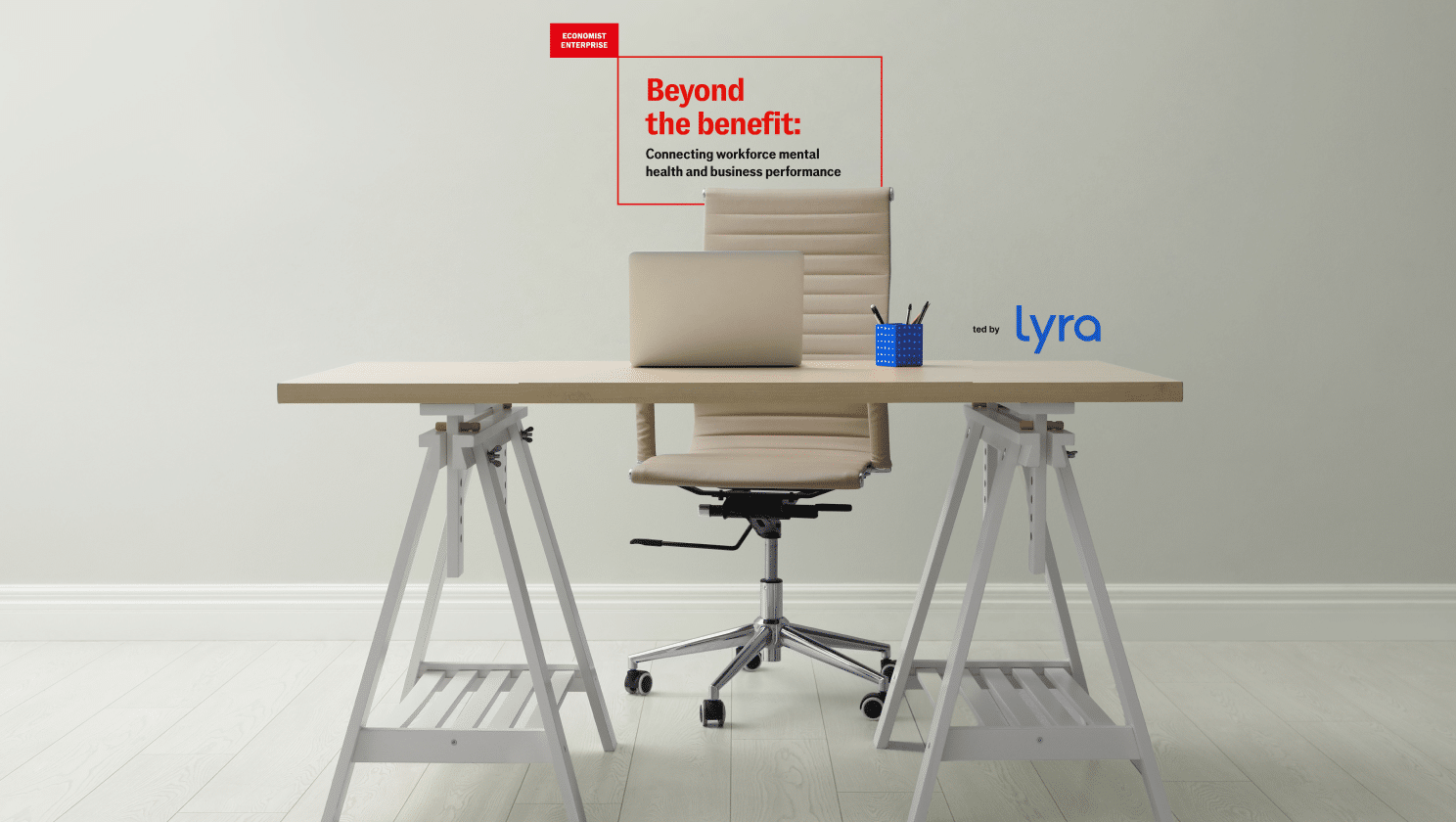 A modern office desk with a laptop, blue pen holder, and cream chair. Text reads: Beyond the benefit: Connecting workforce mental health and business performance. by Lyra..